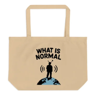 Large Organic Tote Bag | What Is Normal? Eco-Friendly Canvas Tote