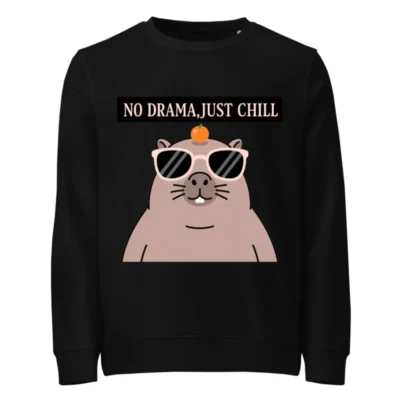 Unisex Organic Sweatshirt - No Drama, Just Chill with Cute Guinea Pig