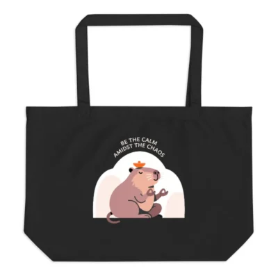 Organic Black Tote Bag | Be the Calm Amidst the Chaos Capybara Design