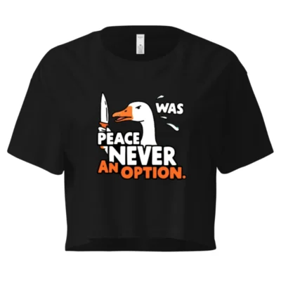 Women's Crop Top - Peace Never Was an Option Goose Graphic Tee
