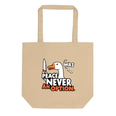Eco Oyster Tote Bag | Peace Never Was an Option Duck Tote, Sustainable Canvas