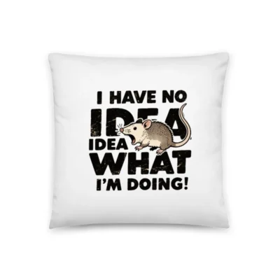I Have No Idea What I'm Doing! Rat Pillow - 18" x 18" Basic Pillow