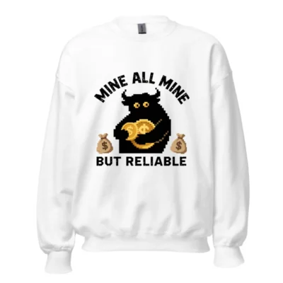 Mine All Mine But Reliable Unisex Crew Neck Sweatshirt
