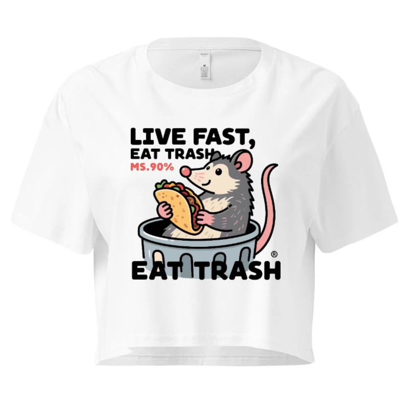 Women's Crop Top - Live Fast, Eat Trash Tacos Opossum Design