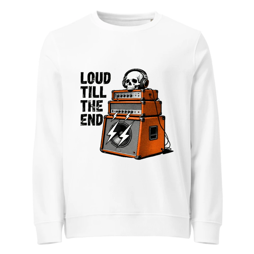 Unisex Organic Sweatshirt | Loud Till The End Skull & Amps Graphic