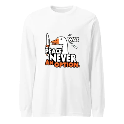 Peace Never Was an Option Duck Long Sleeve Tee - Unisex