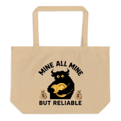 Large Organic Tote Bag - Mine All Mine But Reliable | Eco-Friendly Canvas Tote