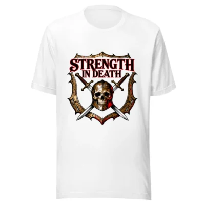 Unisex Strength in Death T-Shirt | Skull & Swords Graphic Tee