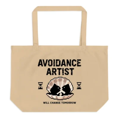 Large Organic Tote Bag | Avoidance Artist Will Change Tomorrow