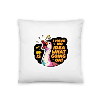 I Have No Idea What's Going On! Funny Goose Pillow 18"x18" - Basic Pillow