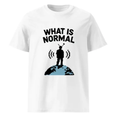What Is Normal? Unisex Organic Cotton T-Shirt - Eco-Friendly & Comfortable