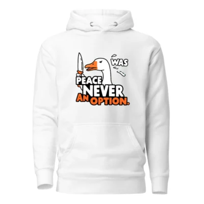 Peace Never Was an Option Goose Hoodie - Unisex Premium Pullover