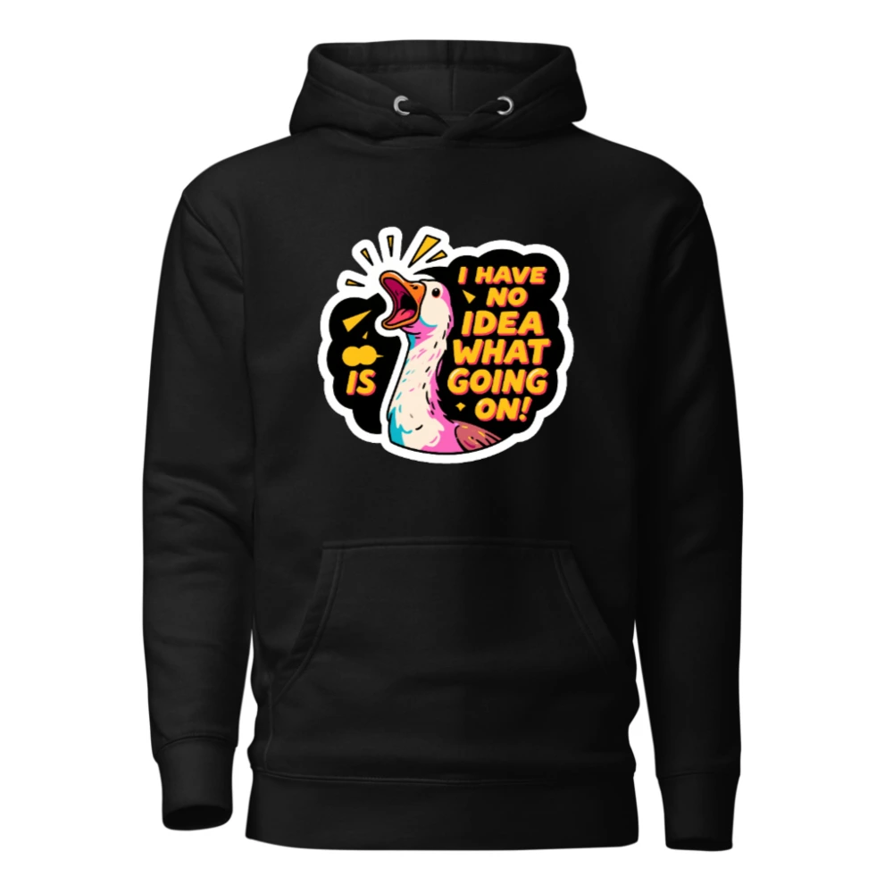 Unisex Premium Pullover Hoodie - I Have No Idea What's Going On! Duck Graphic Sweatshirt