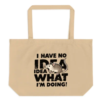 Large Organic Tote Bag | I Have No Idea What I'm Doing! Rat Design