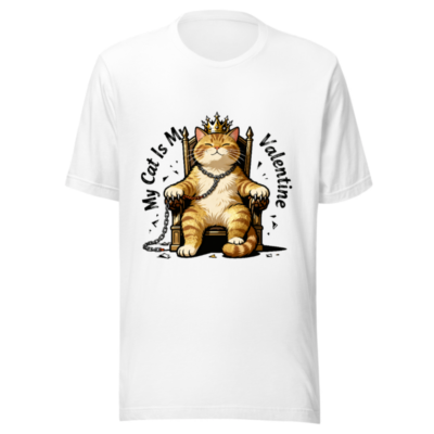 My Cat Is My Valentine Unisex T-Shirt - King Cat on Throne, Cute Pet Lover Gift