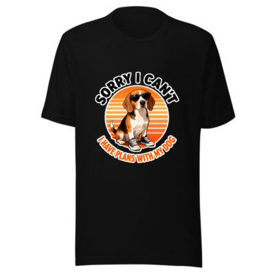 Sorry I Can't, I Have Plans With My Dog Beagle T-Shirt - Unisex Staple Tee