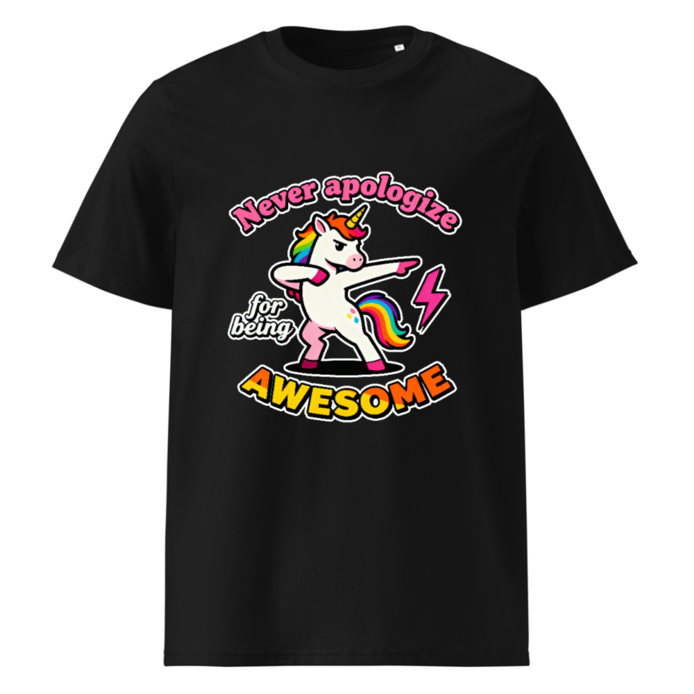 Unisex Organic Cotton T-Shirt - Dabbing Unicorn, 'Never Apologize for Being Awesome'