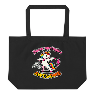 Black Organic Tote Bag | Dabbing Unicorn, Never Apologize for Being Awesome