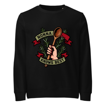 Nonna Knows Best Organic Sweatshirt - Unisex, Eco-Friendly, Fair Trade Certified