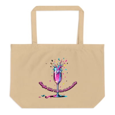 Large Organic Tote Bag | Single Life Than Your Relationship Disco Champagne Design