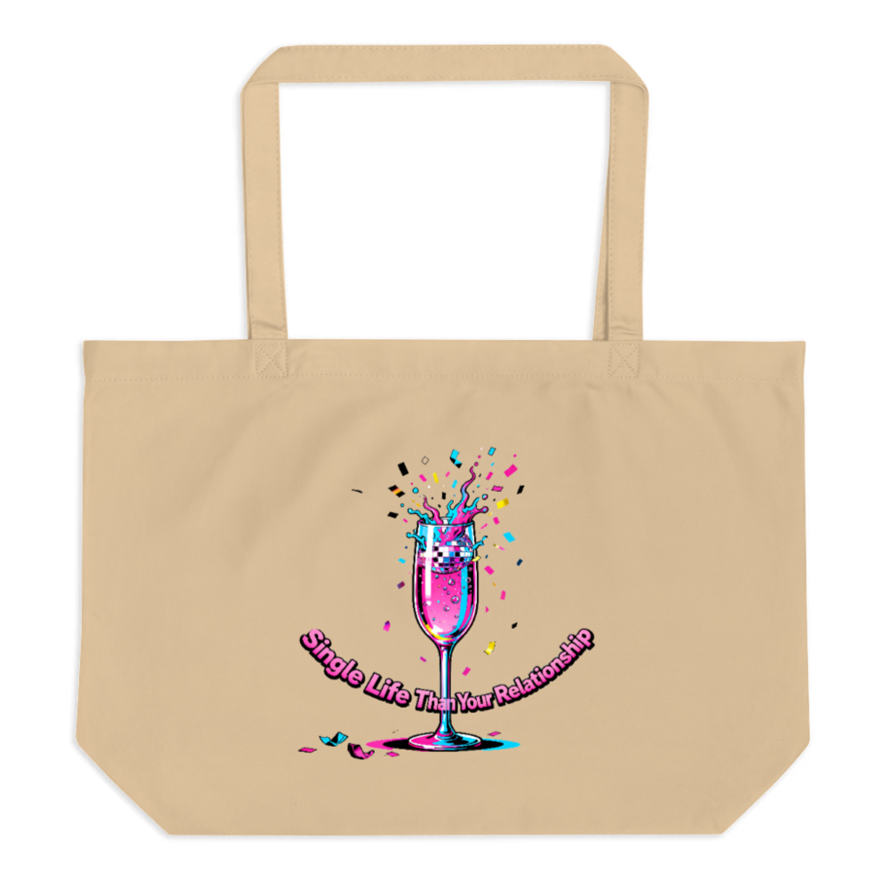 Large Organic Tote Bag | Single Life Than Your Relationship Disco Champagne Design