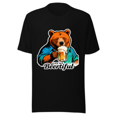 Unisex Beertiful Bear T-Shirt - Life Is Beertiful Beer Lover Tee