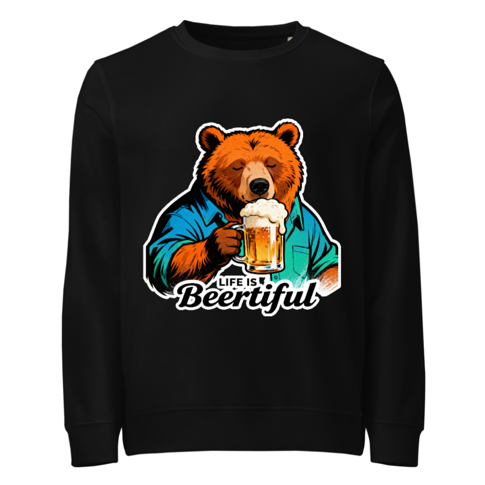 Unisex Organic Sweatshirt | Life Is Beertiful Bear Beer Mug Design