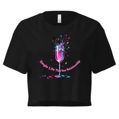 Women's Crop Top - Single Life Than Your Relationship Disco Glass Design, Black Short Sleeve