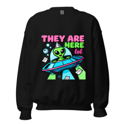 Alien UFO Sweatshirt - 'They Are Here lol' Unisex Crew Neck Sweatshirt