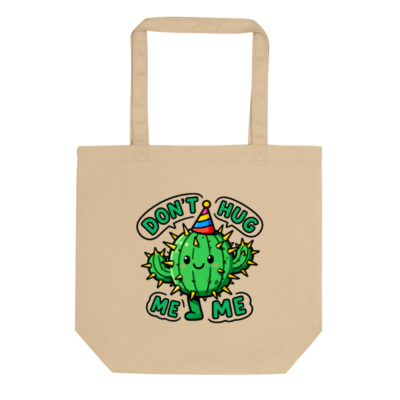 Eco Oyster Tote Bag | Don't Hug Me Me Cactus Design - Sustainable Canvas Tote