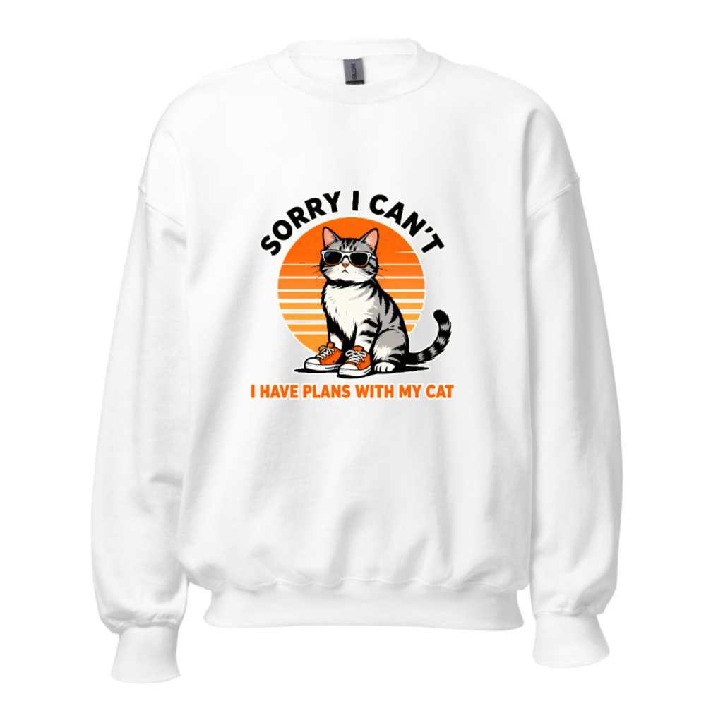 Sorry I Can't, I Have Plans With My Cat - Unisex Crew Neck Sweatshirt