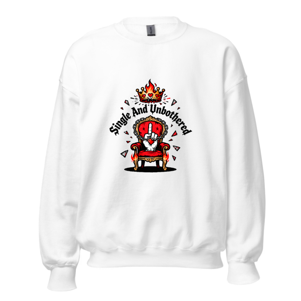 Single And Unbothered Sweatshirt | King Throne Crown Design, Unisex Crew Neck