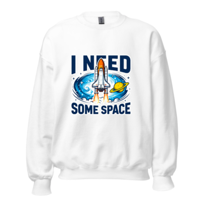 I Need Some Space - Space Shuttle Crew Neck Sweatshirt | Unisex Comfort Fit