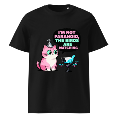 Unisex Organic Cotton T-Shirt: 'I'm Not Paranoid, The Birds Are Watching' Cat & Drone Graphic
