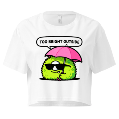 Women's Crop Top - Green Fuzzy Monster with Pink Umbrella, 'Too Bright Outside' Funny Tee