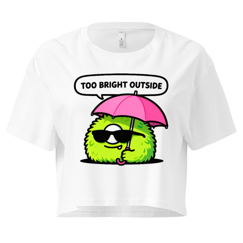 Women's Crop Top - Green Fuzzy Monster with Pink Umbrella, 'Too Bright Outside' Funny Tee