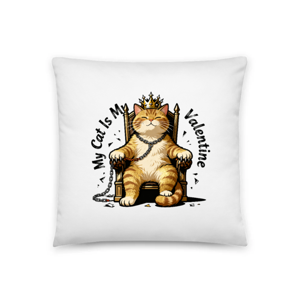My Cat Is My Valentine - 18" x 18" Basic Pillow with King Cat Design