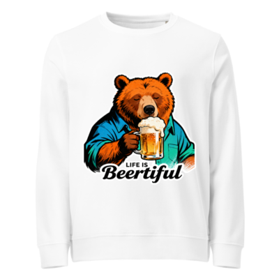 Unisex Organic Sweatshirt | Life Is Beertiful Bear Beer Lover Tee