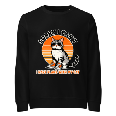 Unisex Organic Sweatshirt - 'Sorry I Can't, I Have Plans With My Cat' Vintage Cat Design