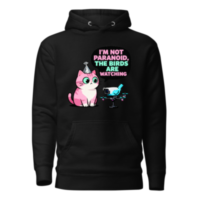 Unisex Premium Pullover Hoodie - 'I'm Not Paranoid, The Birds Are Watching' Cat & Drone Graphic