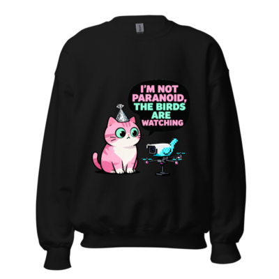 Unisex Crew Neck Sweatshirt: 'I'm Not Paranoid, The Birds Are Watching' Cat & Drone Design
