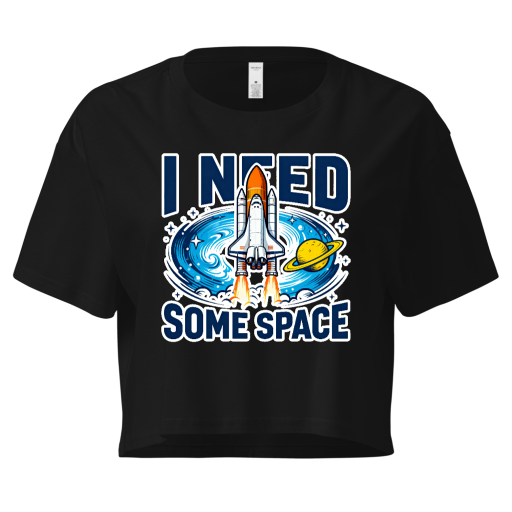 Women's Crop Top - I Need Some Space Space Shuttle Graphic Tee