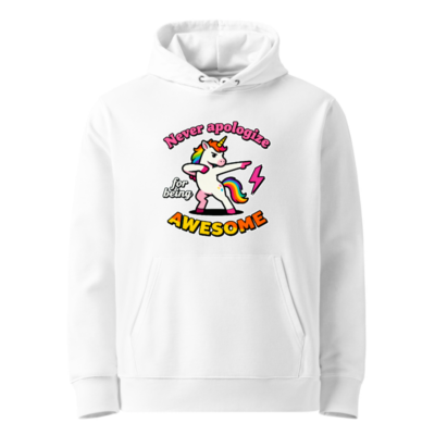 Unisex Eco Hoodie - Dabbing Unicorn 'Never Apologize for Being Awesome' Essential Sweatshirt