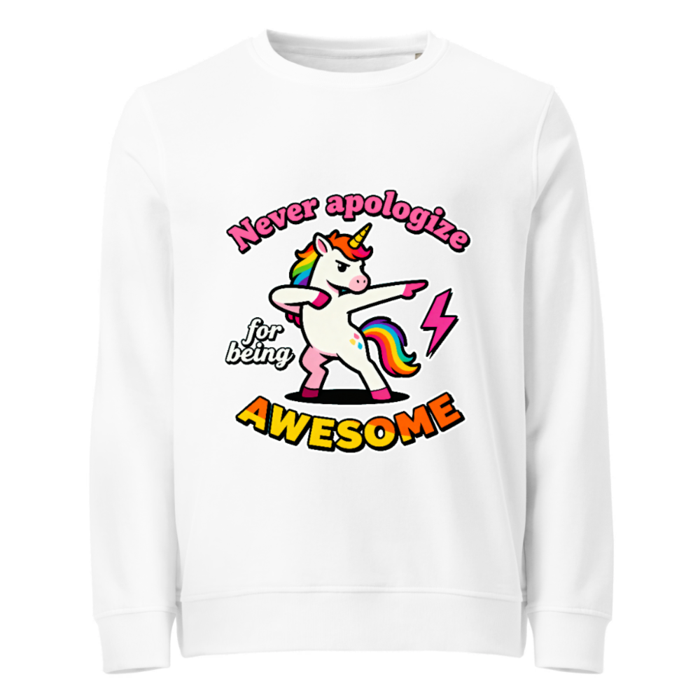 Unisex Organic Sweatshirt - Dabbing Unicorn: Never Apologize for Being Awesome