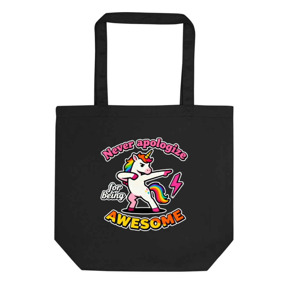 Eco Black Tote Bag | Dabbing Unicorn, 'Never Apologize for Being Awesome' - Sustainable & Stylish