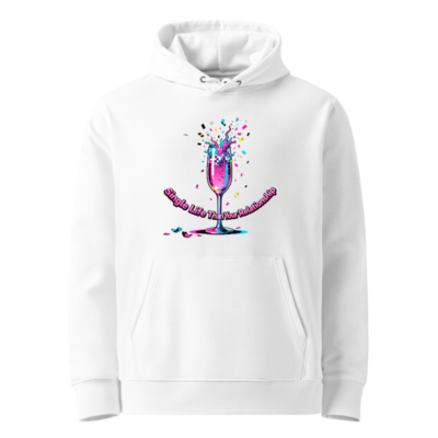Unisex Eco Hoodie - Single Life Than Your Relationship Graphic Sweatshirt