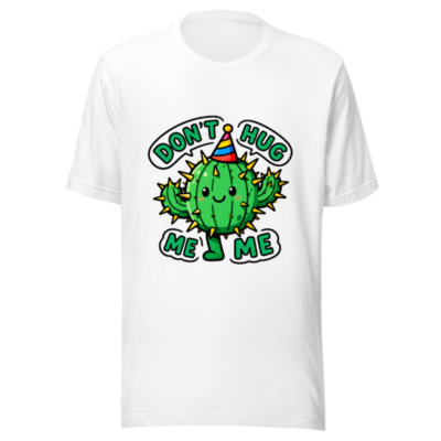 Don't Hug Me, Me! Cactus Party T-Shirt - Unisex Staple Tee