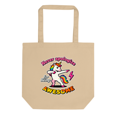 Eco Oyster Tote Bag | Unicorn Dabbing, Never Apologize for Being Awesome