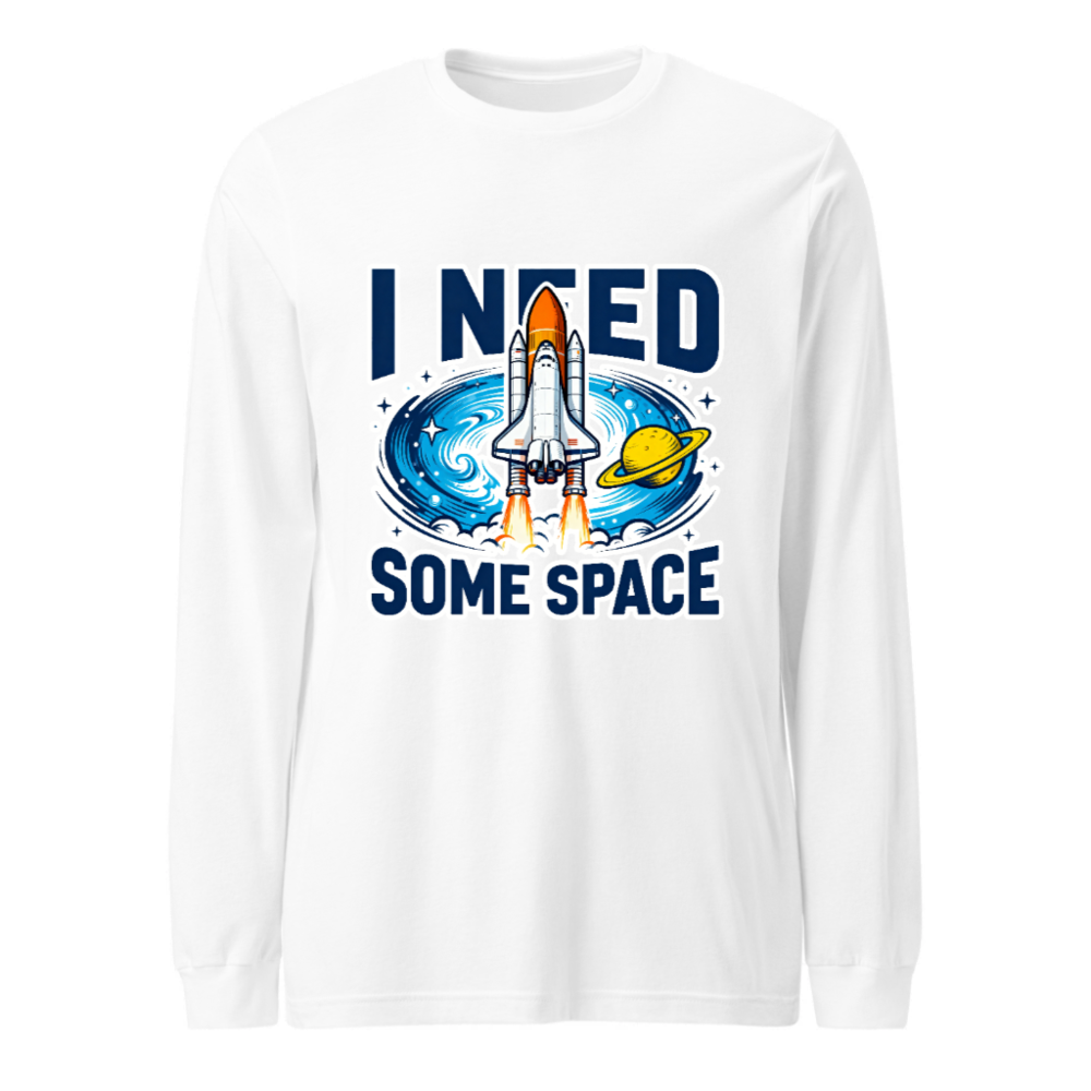 I Need Some Space Long Sleeve Tee - Unisex Space Shuttle & Saturn Design