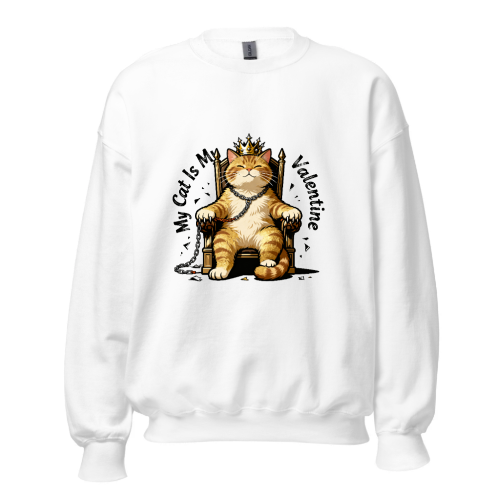 My Cat Is My Valentine | King Cat Sweatshirt - Unisex Crew Neck